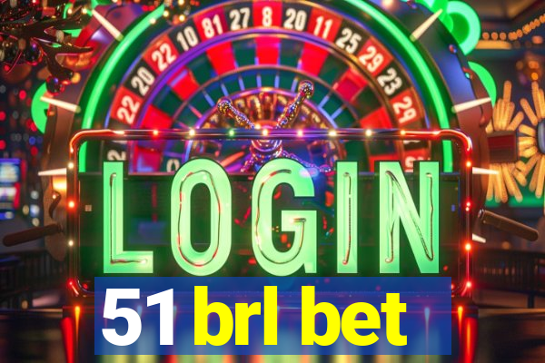 51 brl bet